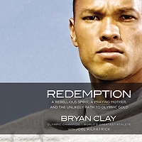 Redemption: a Rebellious Spirit, Praying Mother, and the Unlikely Path to Olympic Gold