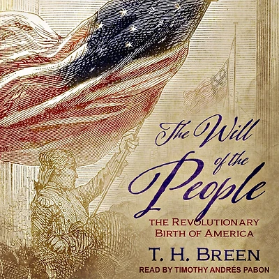 The Will of People: Revolutionary Birth America