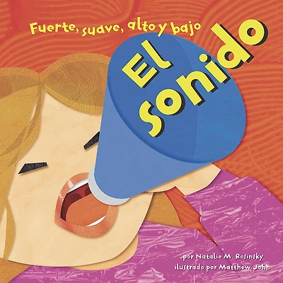 sonido, El: Fuerte, suave, alto y bajo
