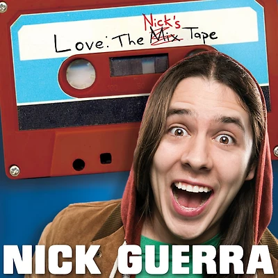 Nick Guerra: Love: The Nick's Tape