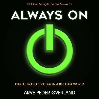 Always On: Digital Brand Strategy a Big Data World