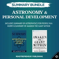 Summary Bundle: Astronomy & Personal Development Readtrepreneur Publishing: Includes Summary of Astrophysics for People in a Hurry & Summary of Awaken the Giant Within
