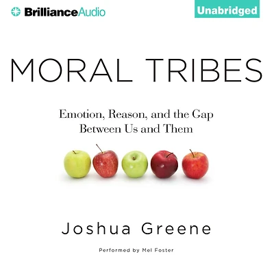 Moral Tribes: Emotion, Reason, and the Gap Between Us Them