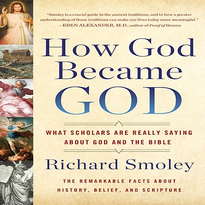 How God Became God: What Scholars Are Really Saying About and the Bible