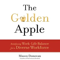 The Golden Apple: Redefining Work-Life Balance for a Diverse Workforce