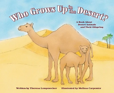 Who Grows Up the Desert?: A Book About Desert Animals and Their Offspring