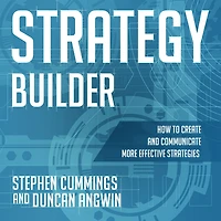 Strategy Builder: How to Create and Communicate More Effective Strategies