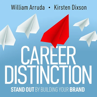 Career Distinction: Stand Out by Building Your Brand