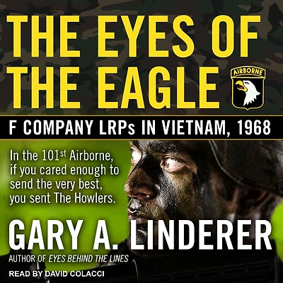 the Eyes of Eagle: F Company LRPs Vietnam, 1968