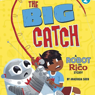 The Big Catch: A Robot and Rico Story