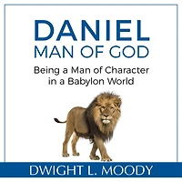 Daniel, Man of God: Being a Character Babylon World