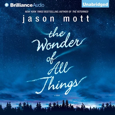 The Wonder of All Things: A Novel