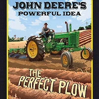 John Deere's Powerful Idea: The Perfect Plow