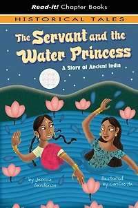 the Servant and Water Princess: A Story of Ancient India
