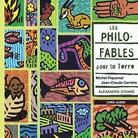Philo-Fables pour la terre / Philo-Fables for the earth