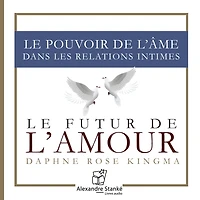 Le futur de l'amour: Le pouvoir de l'âme dans les relations intimes (Abridged)