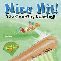 Nice Hit!: You Can Play Baseball