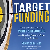 Target Funding: Discover A Proven System to Get the Money and Resources You Need Now In Order to Grow Your Business