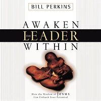 Awaken the Leader Within: How Wisdom of Jesus Can Unleash Your Potential