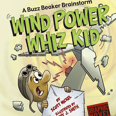 Wind Power Whiz Kid: A Buzz Beaker Brainstorm