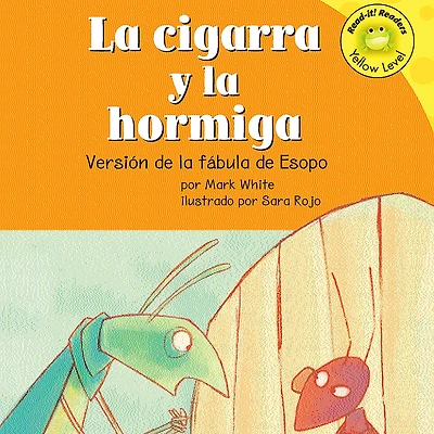 cigarra y la hormiga, La: Versión de la fábula de Esopo