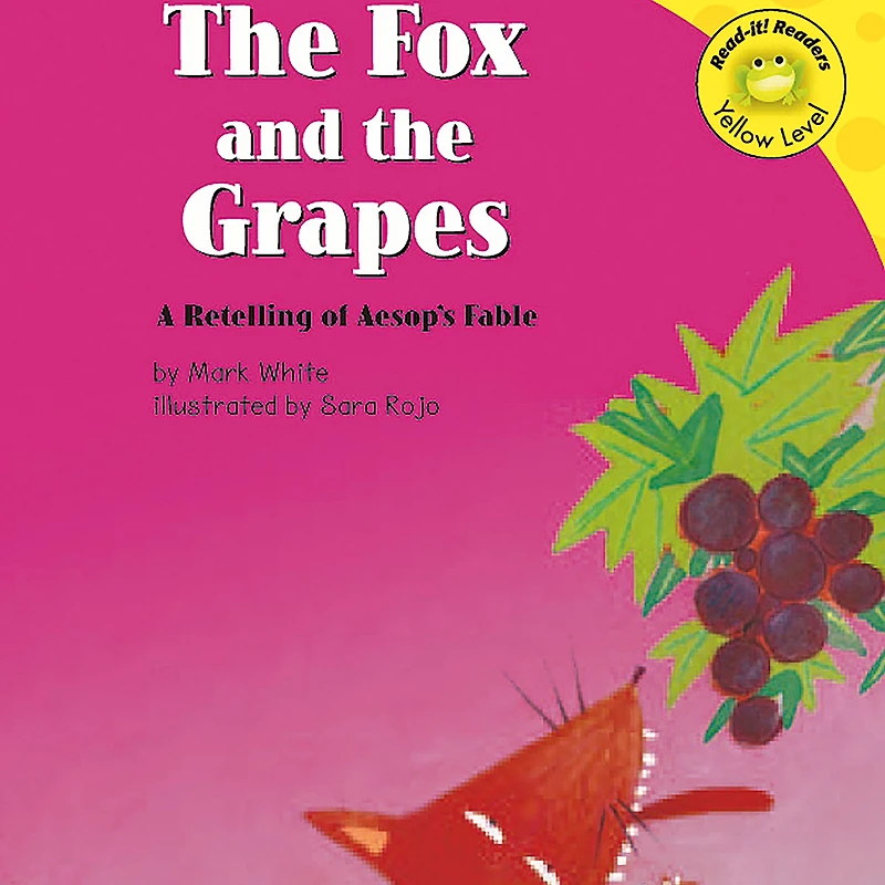 the Fox and Grapes: A Retelling of Aesop's Fable