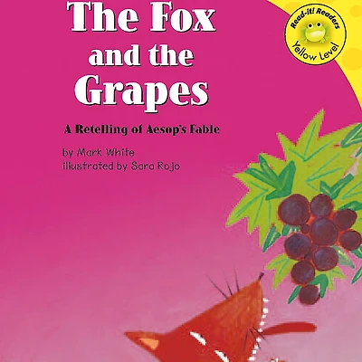 the Fox and Grapes: A Retelling of Aesop's Fable