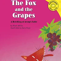 the Fox and Grapes: A Retelling of Aesop's Fable