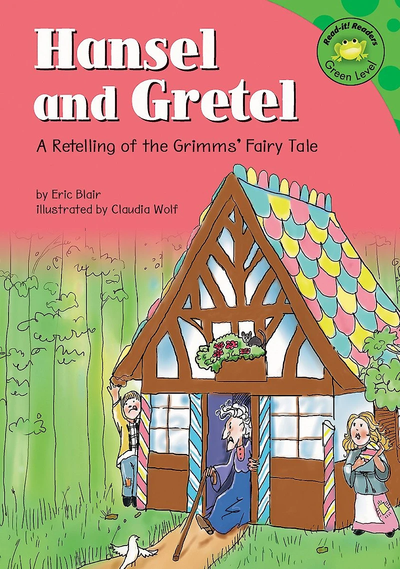 Hansel and Gretel: A Retelling of the Grimms' Fairy Tale