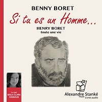 Si tu es un homme...: Toute une vie