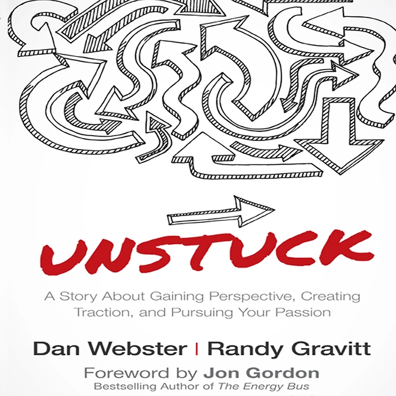 UNSTUCK: A Story About Gaining Perspective, Creating Traction, and Pursuing Your Passion