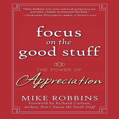 Focus on The Good Stuff: Power of Appreciation