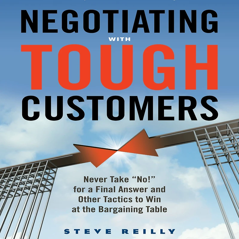 Negotiating with Tough Customers