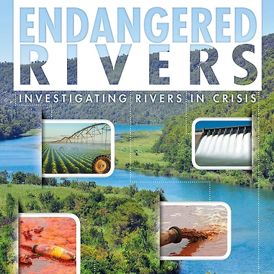 Endangered Rivers: Investigating Rivers Crisis