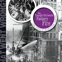 The Triangle Shirtwaist Factory Fire: Core Events of an Industrial Disaster