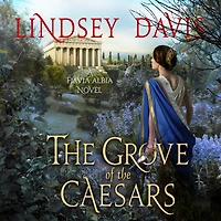 the Grove of Caesars: A Flavia Albia Novel