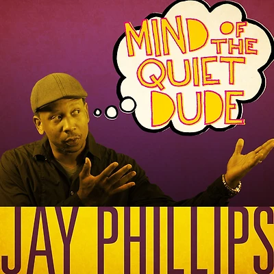 Jay Phillips: Mind of the Quiet Dude