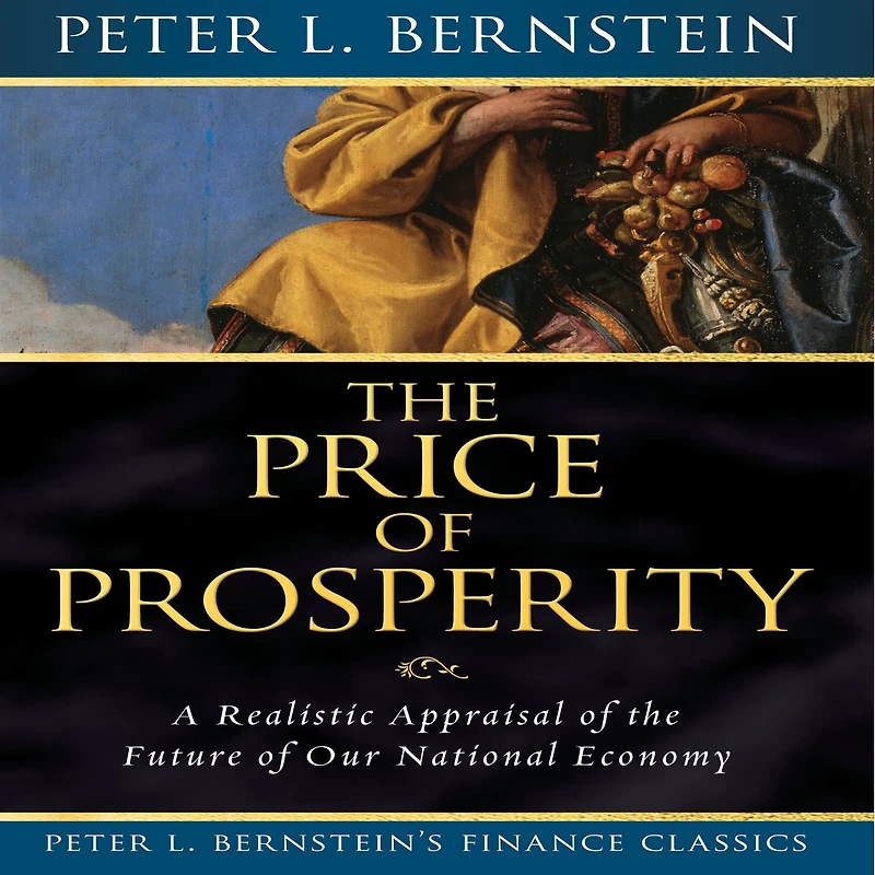 Price of Prosperity: A Realistic Appraisal the Future Our National Economy