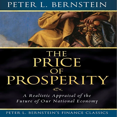 Price of Prosperity: A Realistic Appraisal the Future Our National Economy