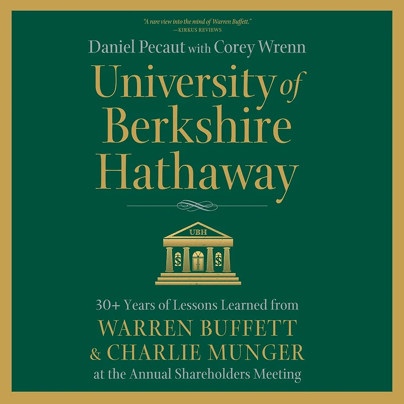 University of Berkshire Hathaway: 30 Years Lessons Learned from Warren Buffett & Charlie Munger at the Annual Shareholders Meeting