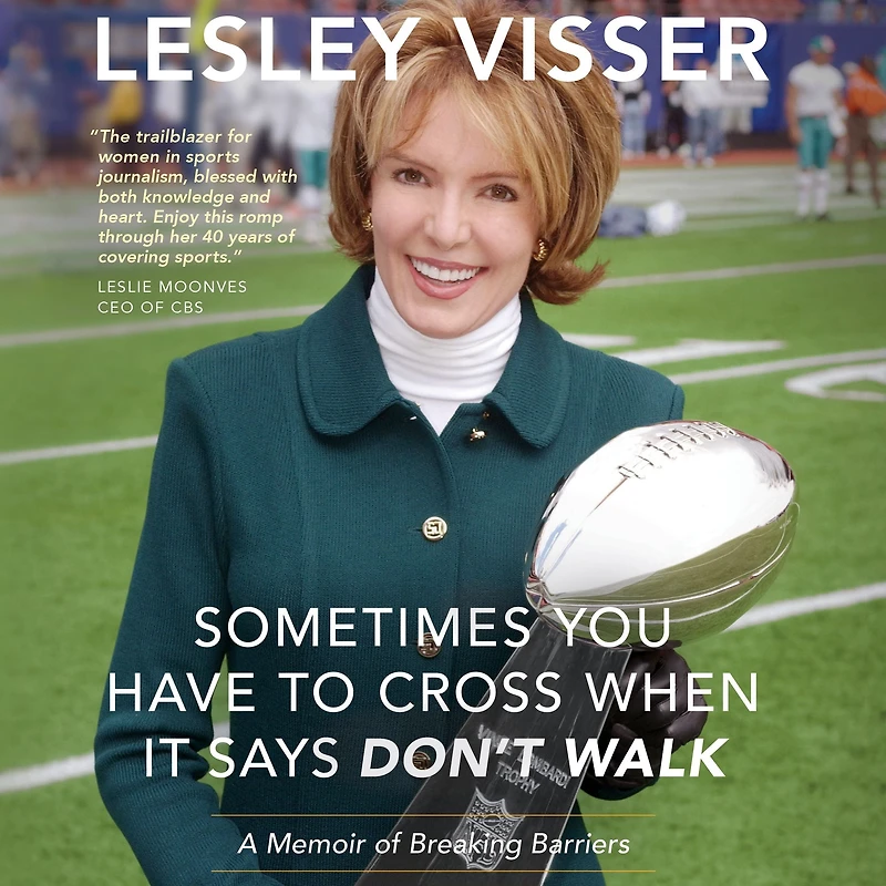 Sometimes You Have to Cross When It Says Don't Walk: A Memoir of Breaking Barriers