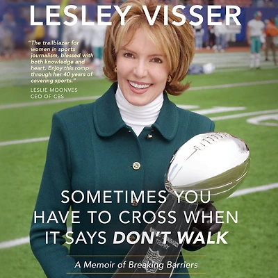 Sometimes You Have to Cross When It Says Don't Walk: A Memoir of Breaking Barriers