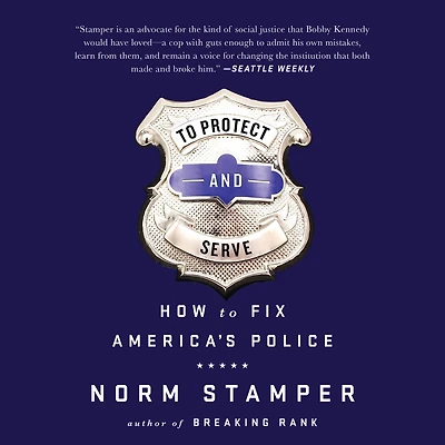 to Protect and Serve: How Fix America's Police