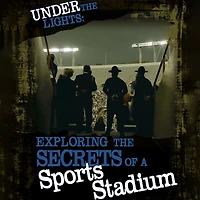 Under the Lights: Exploring Secrets of a Sports Stadium