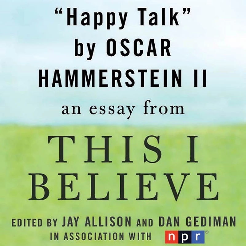 Happy Talk: A "This I Believe" Essay