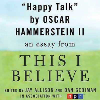 Happy Talk: A "This I Believe" Essay