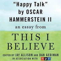 Happy Talk: A "This I Believe" Essay