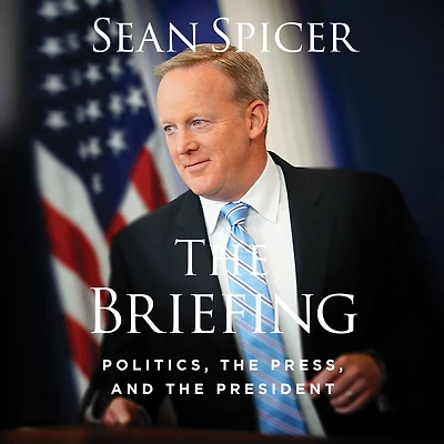 the Briefing: Politics, Press, and President