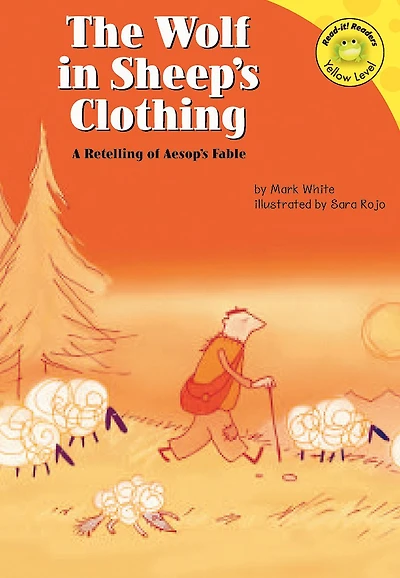 The Wolf Sheep's Clothing: A Retelling of Aesop's Fable