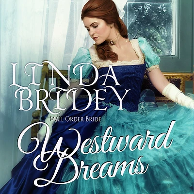 Mail Order Bride - Westward Dreams: Historical Frontier Cowboy Romance